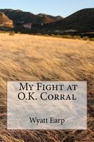 Cover of My Fight at O.K. Corral by Wyatt Earp