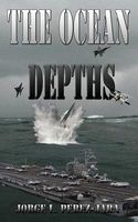 Cover of The Ocean Depths by Jorge L. Perez-Jara
