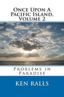 Once Upon A Pacific Island, Volume 2, Problems in Paradise