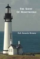 Cover of The Scent of Honeysuckle by Kali Amanda Browne