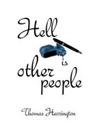 Cover of Hell Is Other People by Thomas Harrington