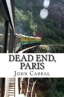 Cover of Dead End, Paris by John J. Cabral