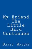 My Friend the Little Bird Continues