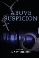 Cover of Above Suspicion by Mary Theriot / Mary Reason Theriot