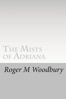 Cover of The Mists of Adriana by Roger M. Woodbury