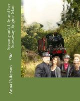 Cover of Steam-Punk Lily and Her Stowaway Engine Man by Anna B. Patterson