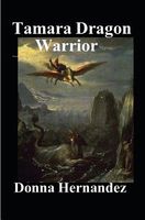 Cover of Tamara Dragon Warrior by Donna Hernandez