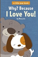 Cover of Why? Because I Love You by Mary Lee