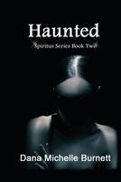 Cover of Haunted by Dana Michelle Burnett