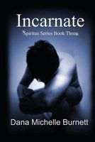 Cover of Incarnate by Dana Michelle Burnett