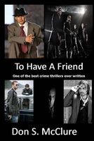 Cover of To Have A Friend by Don S. McClure