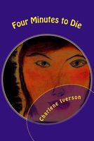 Cover of Four Minutes to Die by Charlene Iverson