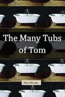 The Many Tubs of Tom