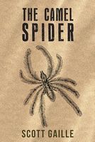 Cover of The Camel Spider by Scott Gaille