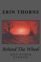 Cover of Behind The Wheel by Erin Thorne