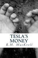 Cover of Tesla's Money by R.H. Mac Krell