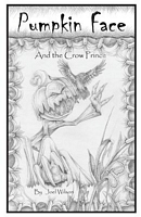 Cover of Pumpkin Face And the Crow Prince by Joel Wilson