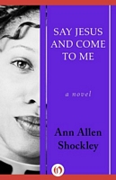 Cover of Say Jesus and Come to Me by Ann Allen Shockley