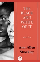 Cover of The Black and White of It by Ann Allen Shockley