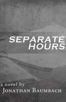 Cover of Separate Hours by Jonathan Baumbach