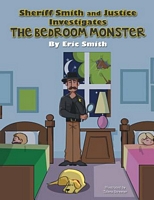 Sheriff Smith and Justice Investigates the Bedroom Monster