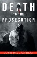Cover of Death to the Prosecution by John Paul Carinci