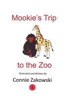 Cover of Mookie's Trip to the Zoo by Connie Zakowski