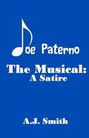 Joe Paterno The Musical: A Satire