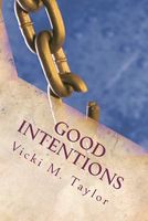 Cover of Good Intentions by Vicki M. Taylor