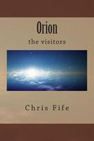 Cover of Orion: The Visitors by Chris Fife