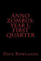 Anno Zombus: Year 1; First Quarter