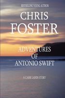 Cover of Adventures of Antonio Swift by Chris Foster