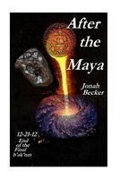 Cover of After the Maya by Jonah Becker