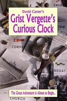 Cover of Grist Vergette's Curious Clock by David Carter