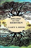 Cover of Belief Of The Reborn by Gary L. Beer