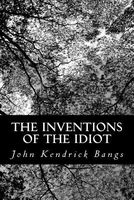 The Inventions of the Idiot