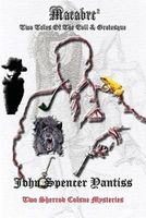 Cover of Macabre2: Two Tales of Evil & the Grotesque by John Spencer Yantiss