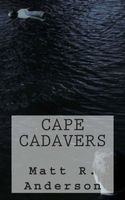 Cover of Cape Cadavers by Matt R. Anderson
