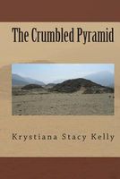 Cover of The Crumbled Pyramid by Krystiana Stacy Kelly
