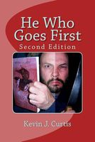 Cover of He Who Goes First by Kevin J. Curtis