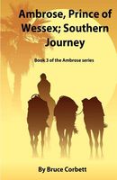 Cover of Ambrose, Prince of Wessex; Southern Journey. by Bruce Corbett