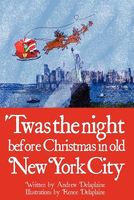 Twas the Night Before Christmas in Old New York City