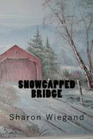 Cover of Snowcapped Bridge by Sharon Wiegand