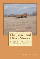 Cover of The Jacket and Other Stories by Anton Z. Capri