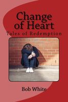 Cover of Change of Heart by Bob White