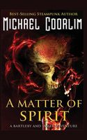 Cover of A Matter of Spirit by Michael Coorlim
