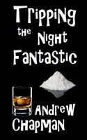 Cover of Tripping the Night Fantastic by Andrew Chapman