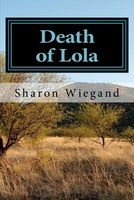 Cover of Death of Lola by Sharon Wiegand