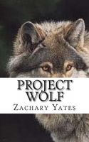 Cover of Project Wolf by Zachary Yates
