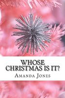Cover of Whose Christmas Is It? by Amanda Jones